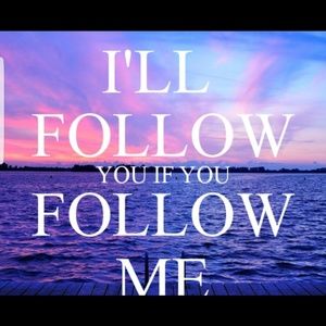 Follow Me And I Will Follow you